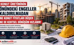 Uzmanlardan Kritik Uyarı: Konut Arzı Artmadan Piyasa Dengelenmez
