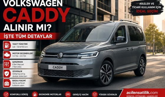 Volkswagen Caddy İncelemesi 2026: Yakıt Tüketimi, Donanımı ve Kullanıcı Yorumları