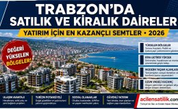 Trabzon Gayrimenkul Piyasası 2026: Satılık Daire, Kiralık Ev ve Yükselen Bölgeler