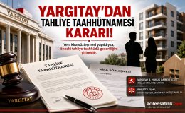 Yargıtay'dan Dikkat Çeken Tahliye Taahhüdü Yorumu! Sözleşme Yenilenirse Ne Olacak?