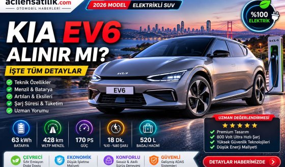 Kia EV6 Satın Almadan Önce Mutlaka Okuyun! Artıları, Eksileri ve Teknik Detayları