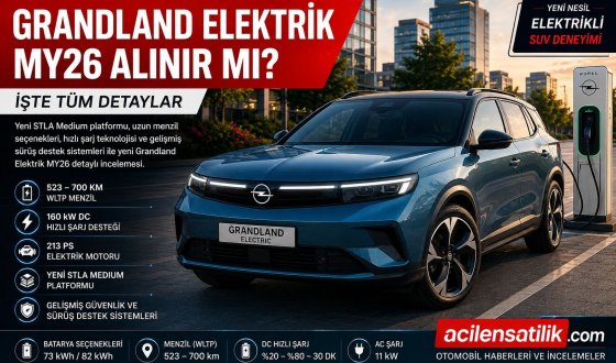 Yeni Grandland Elektrik MY26 Türkiye'de! İşte Artıları, Eksileri ve Teknik Detayları