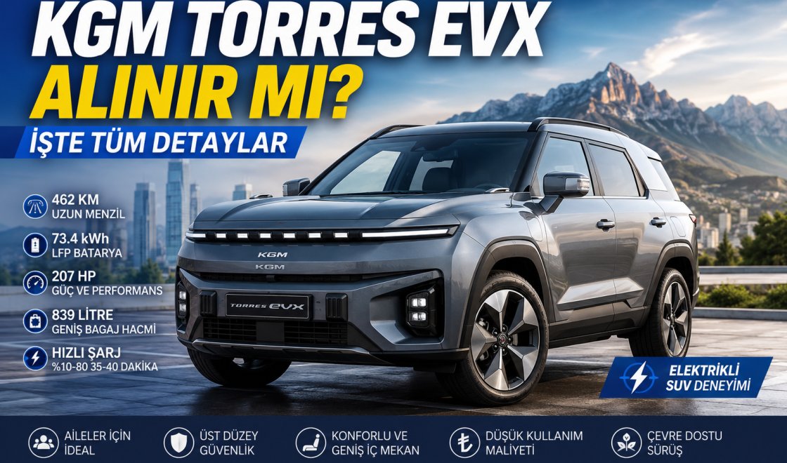 KGM Torres EVX İncelemesi: Elektrikli SUV Dünyasında Güçlü Rakip mi?