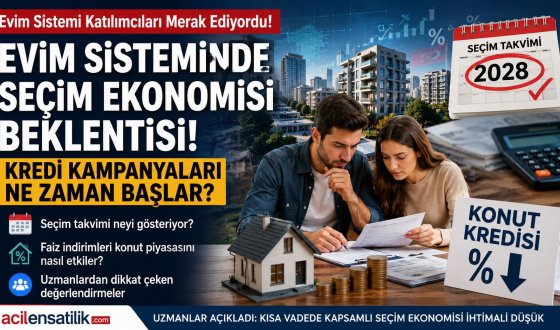 Konut Piyasasında Seçim Beklentisi! Evim Sistemi Katılımcılarının En Çok Sorduğu Soru Yanıt Buldu