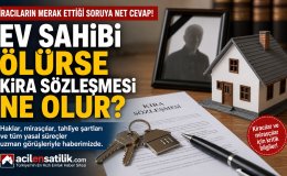 Ev Sahibi Hayatını Kaybettiğinde Kira Devam Eder mi? Türk Borçlar Kanunu Ne Diyor?