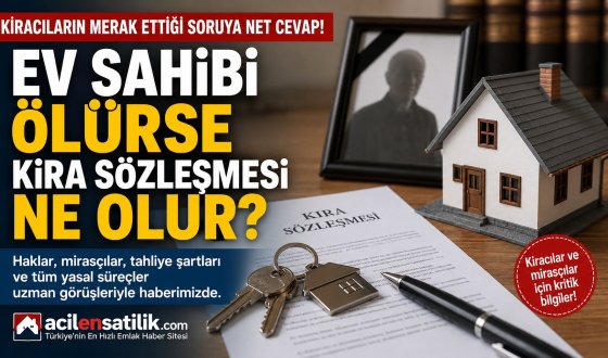 Ev Sahibi Hayatını Kaybettiğinde Kira Devam Eder mi? Türk Borçlar Kanunu Ne Diyor?