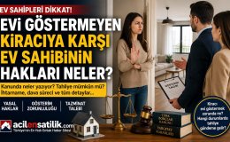 Satılık veya Kiralık Evi Göstermeyen Kiracı Tahliye Edilebilir mi? İşte Hukuki Süreç