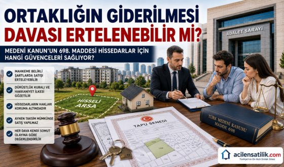 İzale-i Şuyu Davasında Her Talep Hemen Kabul Edilmiyor! İşte Erteleme Şartları
