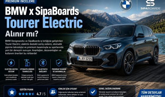 BMW x SipaBoards e-SUP Tourer Electric Nasıl Bir Su Aracı? Satın Almadan Önce Mutlaka Okuyun