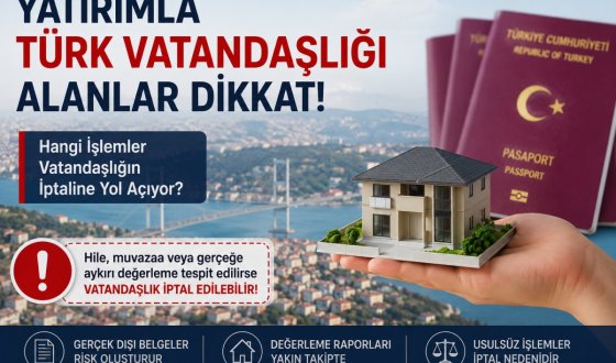 400 Bin Dolarlık Yatırım Yeterli Değil! Türk Vatandaşlığı Hangi Durumlarda İptal Edilir?