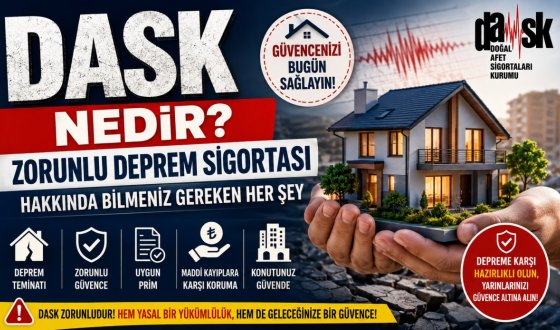 DASK Nedir? Zorunlu Deprem Sigortası Hakkında Bilmeniz Gereken Her Şey
