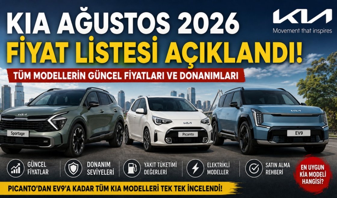 Kia'dan Ağustos Sürprizi! 2026 Güncel Fiyat Listesi ve Tüm Modeller Tek Tek Karşılaştırıldı