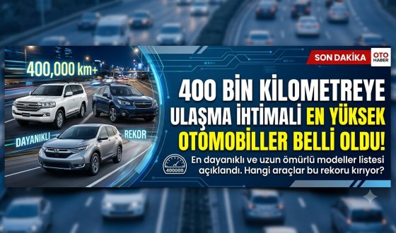 Araştırma Sonuçlandı: Hangi Otomobil Markaları ve Modelleri 400 Bin Kilometreyi Deviriyor?