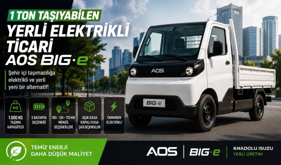 Yerli Elektrikli Ticari AOS BIG.e Türkiye’de Satışa Çıktı: 170 Km Menzil, 1 Ton Taşıma