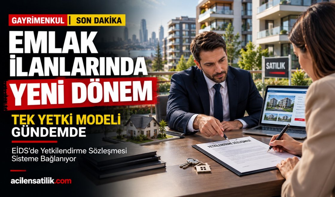 Emlak İlanlarında Yeni Dönem: Tek Yetki Modeli Gündemde, EİDS’ye Sözleşme Geliyor