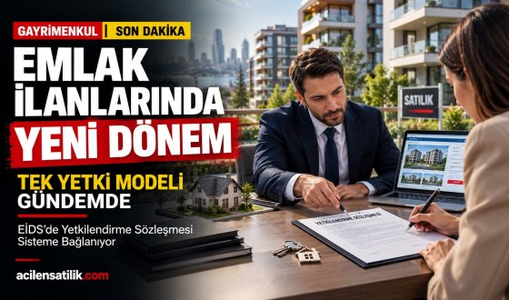 Emlak İlanlarında Yeni Dönem: Tek Yetki Modeli Gündemde, EİDS’ye Sözleşme Geliyor