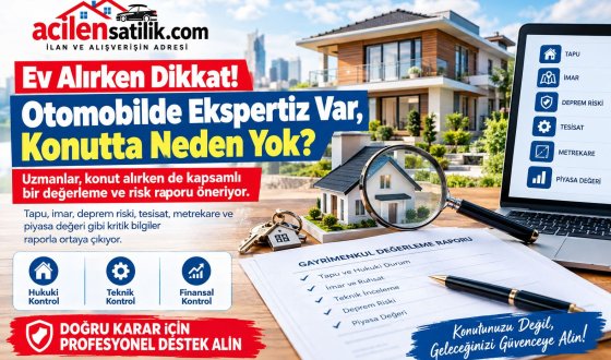 Ev Satın Alırken Sadece Fiyata Bakmayın: Tapudan Deprem Riskine Kadar Kritik Kontroller