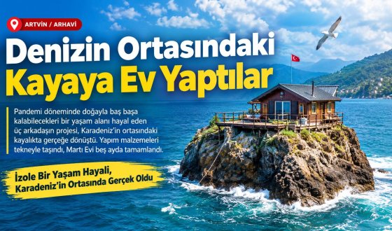 Denizin Ortasındaki Kayaya Ev Yaptılar Artvin’deki Martı Evi Görenleri Şaşırtıyor