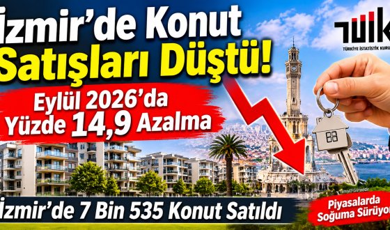 TÜİK Eylül 2026 Konut Verileri: İzmir’de Ev Satışları Azaldı, Yabancıya Satış Arttı