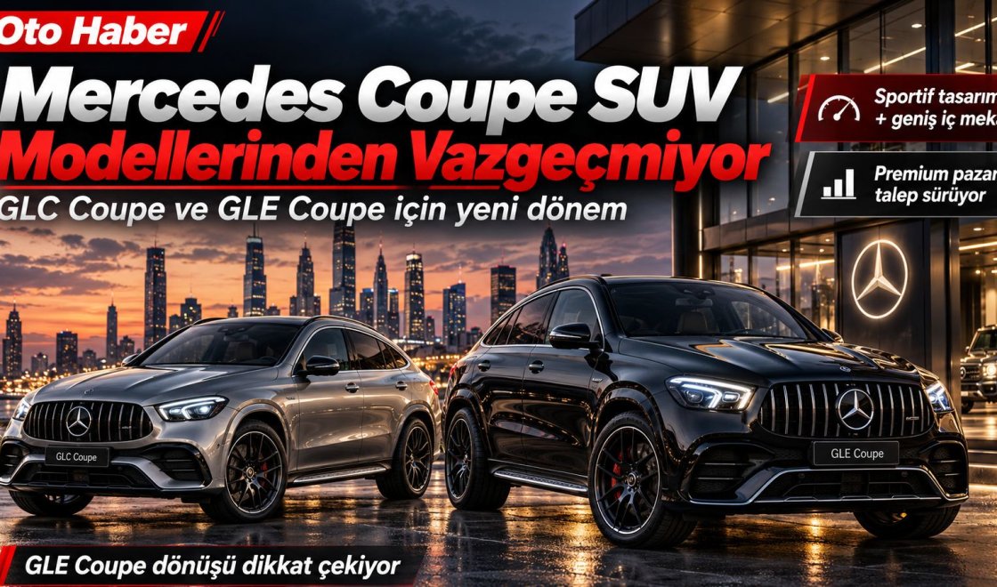 Mercedes-Benz Coupe SUV Modellerinden Vazgeçmiyor! GLC Coupe ve GLE Coupe İçin Yeni Dönem