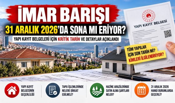 İmar Barışı 31 Aralık 2026’da Bitiyor mu? Yapı Kayıt Belgesi Olanlar Dikkat!