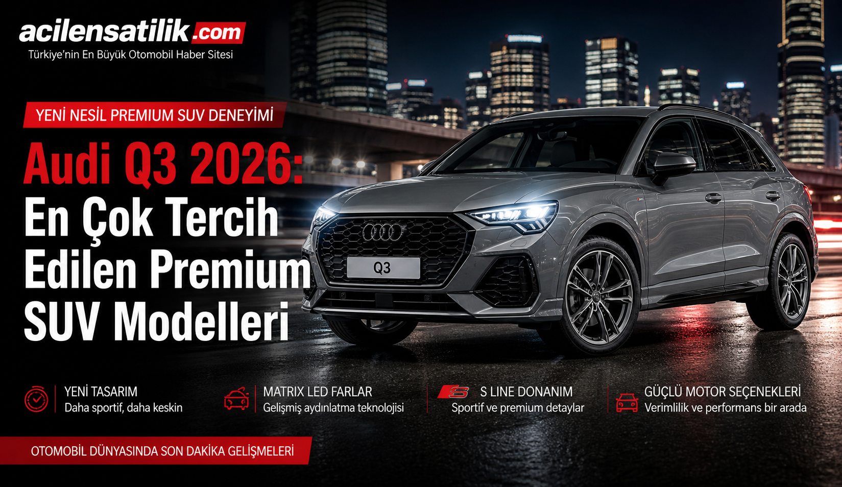 Audi Q3 Alınır mı? Premium SUV Dünyasında Dikkat Çeken Özellikler