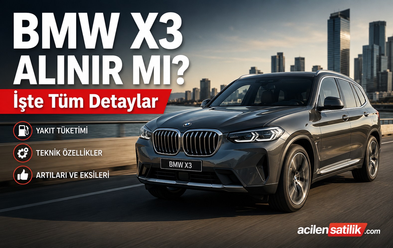 BMW X3 Alınır mı? İşte 2026 Model BMW X3'ün Tüm Artıları ve Eksileri