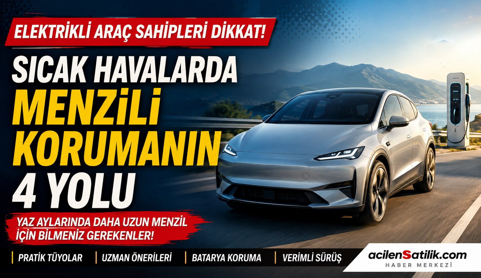 Elektrikli Araçlarda Yaz Performansı: Menzili Uzatmak İçin Bilmeniz Gereken 4 Tüyo