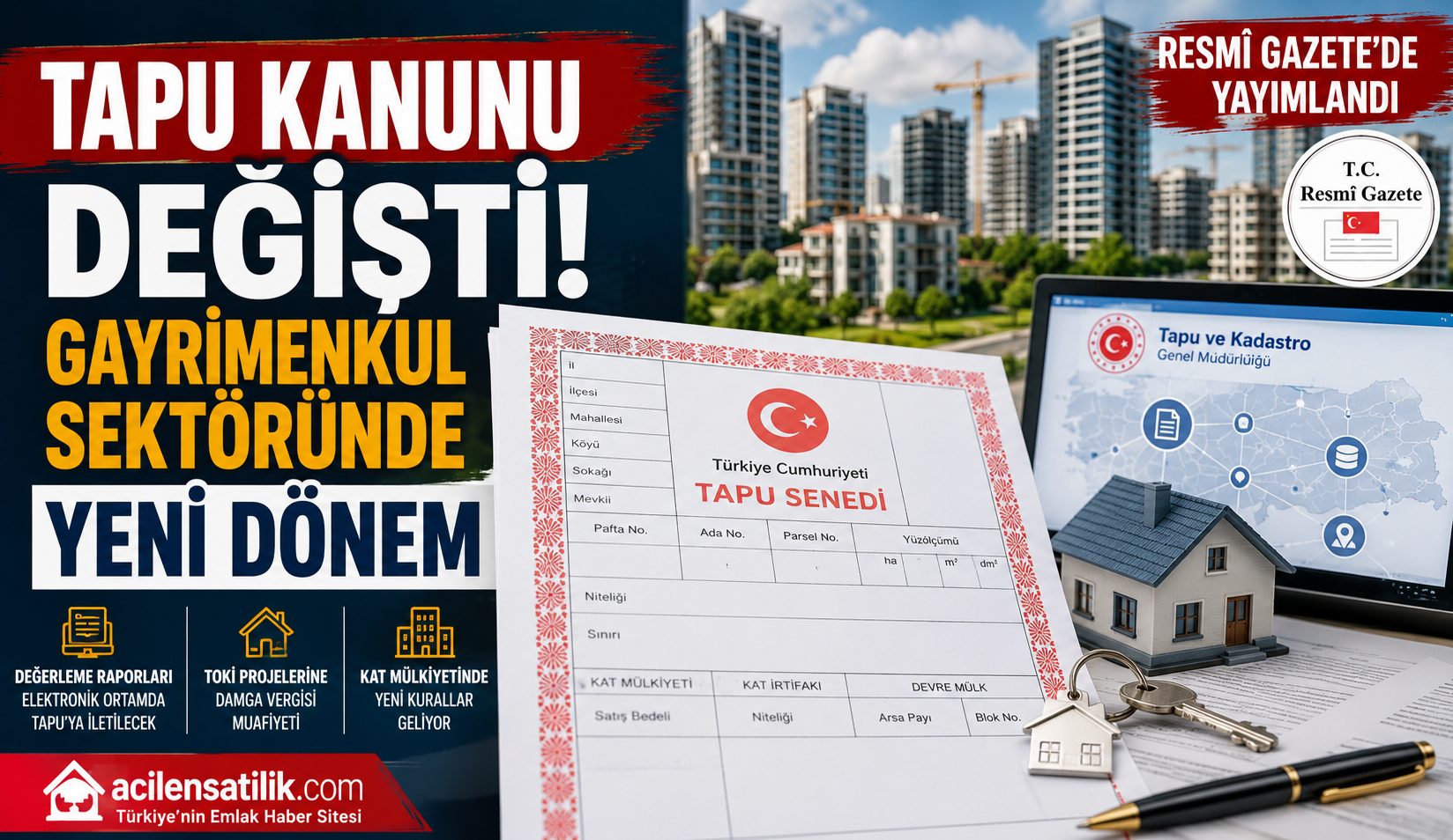 Gayrimenkul Sektöründe Kapsamlı Reform: Tapu Kanunu ve 375 Sayılı KHK’de Değişiklik