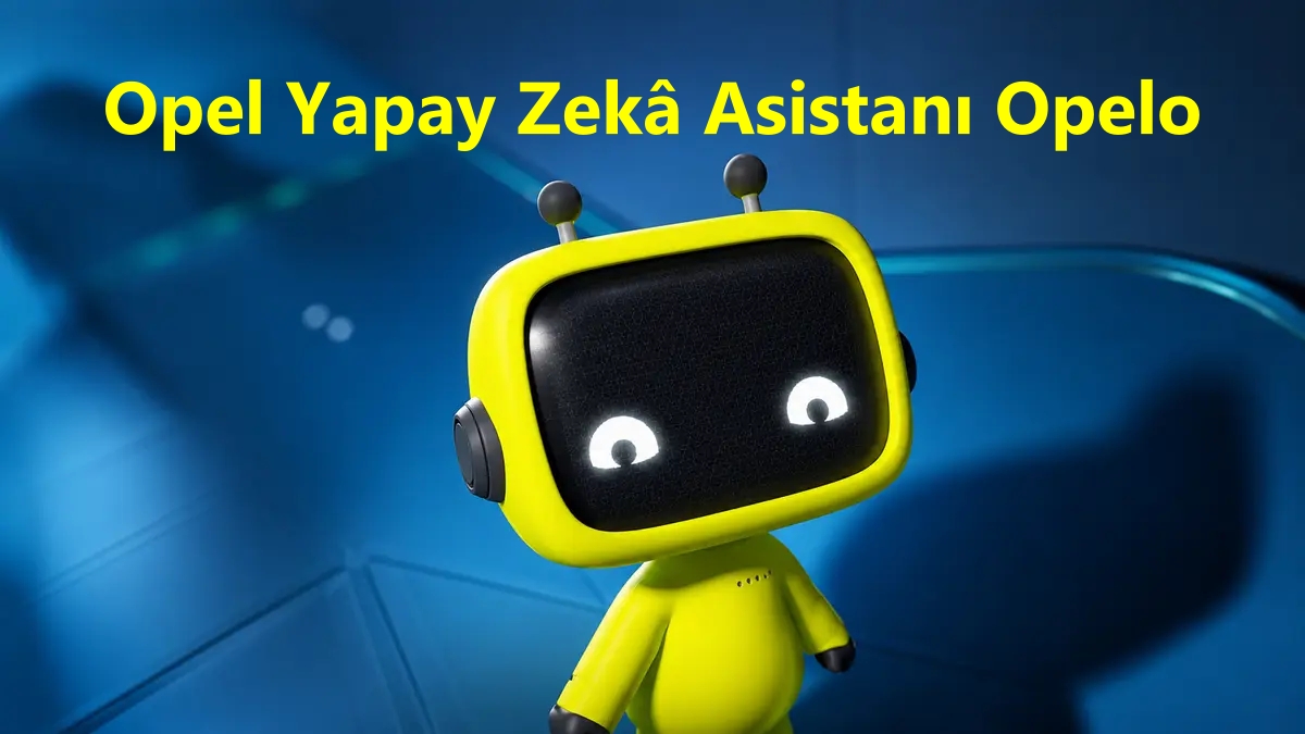 Opel Yapay Zekâ Asistanı Opelo ile Otomobil Satın Alma Deneyimini Değiştiriyor