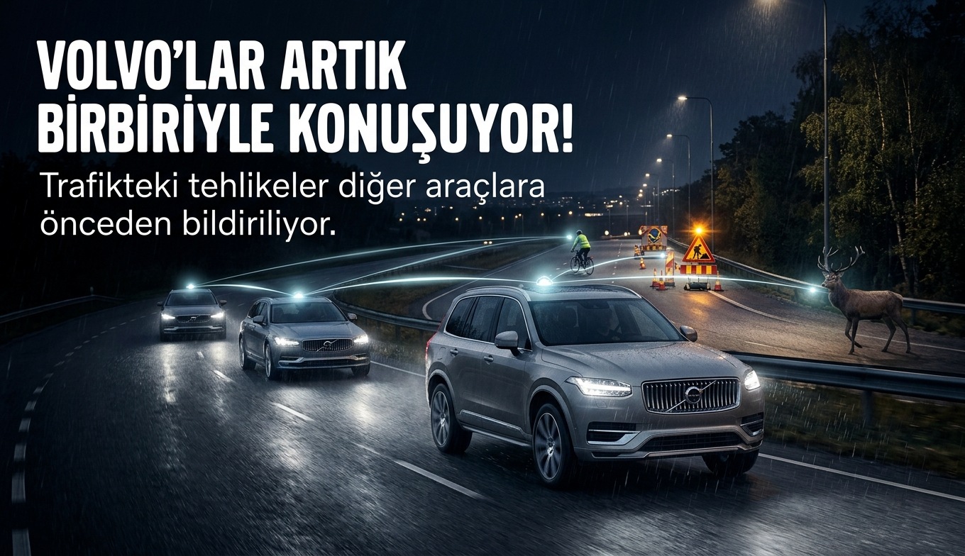 Otomobiller Artık Birbirini Uyaracak! Volvo’dan Bağlantılı Trafik Güvenliğinde Yeni Adım