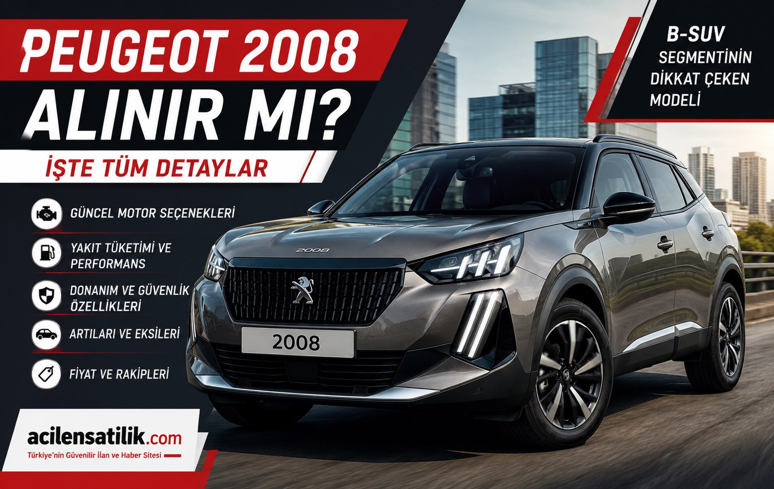 Peugeot 2008 Alınır mı? 2026 Modelin Artıları, Eksileri ve Güncel İncelemesi