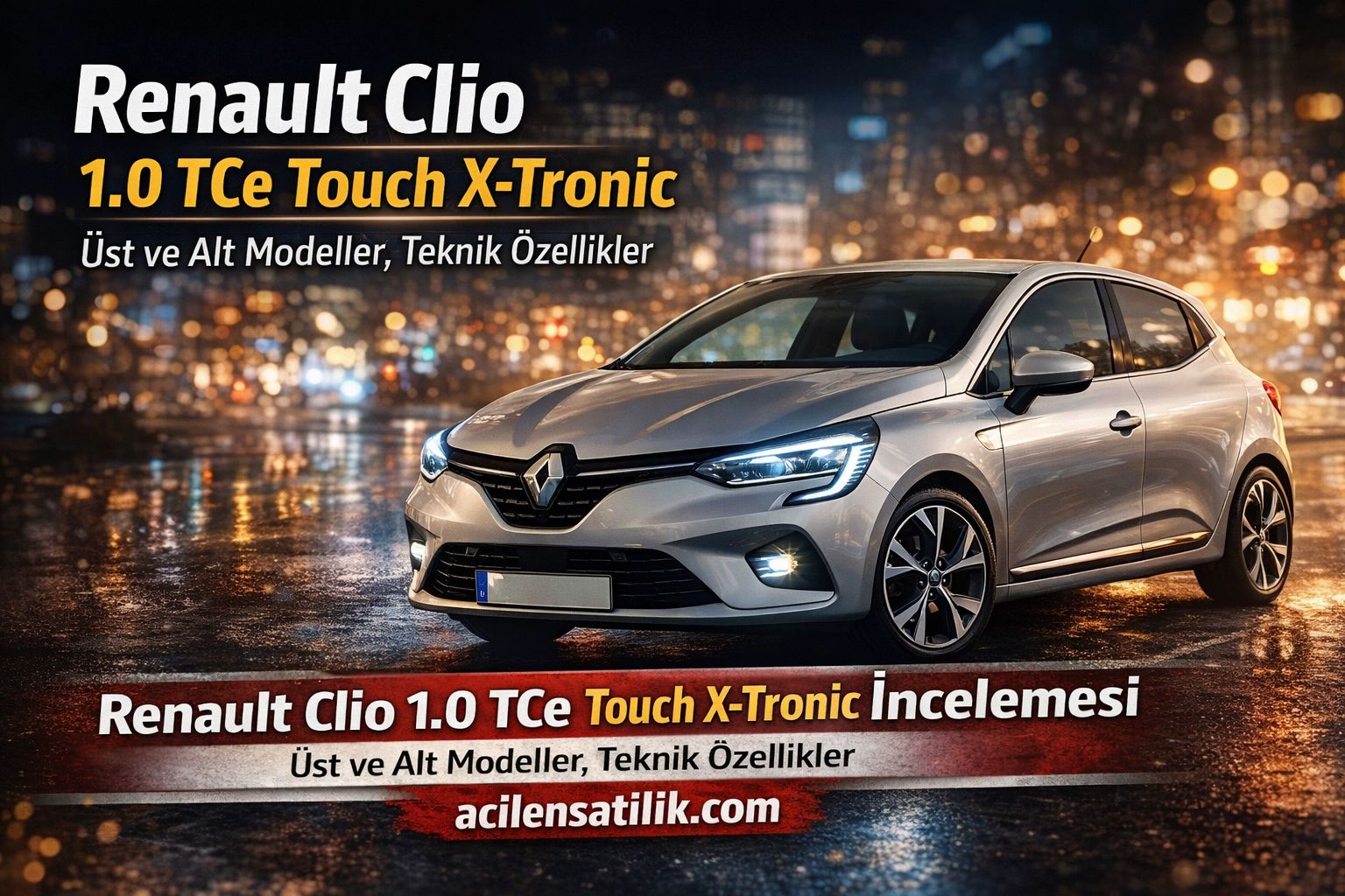 Renault Clio 1.0 TCe Özellikleri: Ekonomik ve Konforlu Sürüş Rehberi