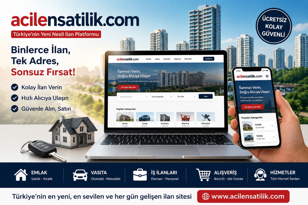 Türkiye'nin Her Noktasına Ulaşan Yeni Bir İlan Platform acilensatilik.com