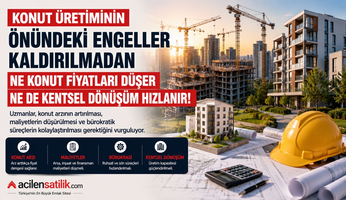 Uzmanlardan Kritik Uyarı: Konut Arzı Artmadan Piyasa Dengelenmez