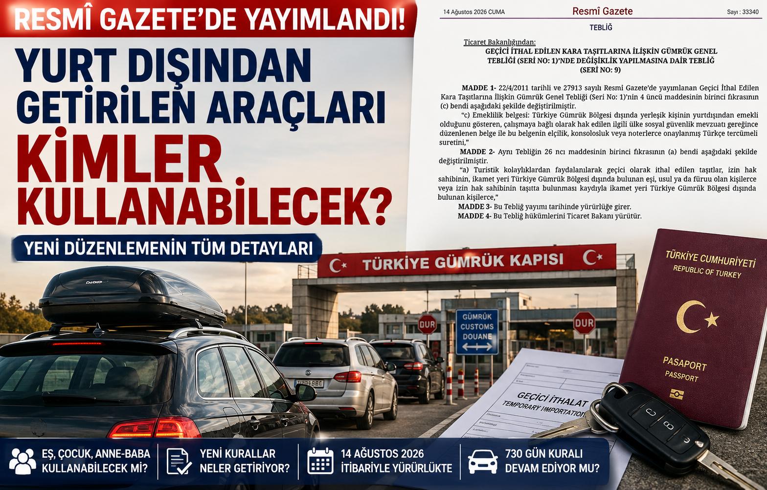 Yurt Dışından Getirilen Araçları Kimler Kullanabilecek? Yeni Düzenlemenin Tüm Detayları