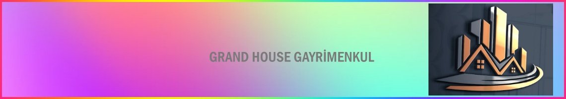 GRAND HOUSE GAYRİMENKUL