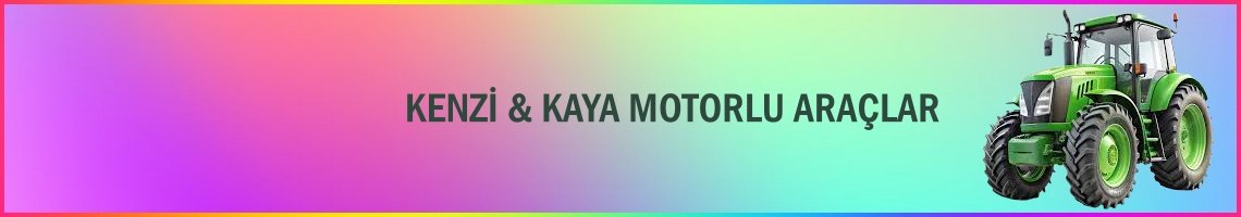 KENZİ & KAYA MOTORLU ARAÇLAR