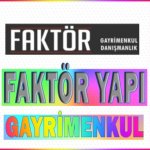 FAKTÖR YAPI GAYRİMENKUL